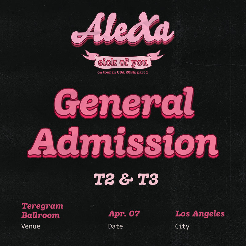 ALEXA - LOS ANGELES - GENERAL ADMISSION