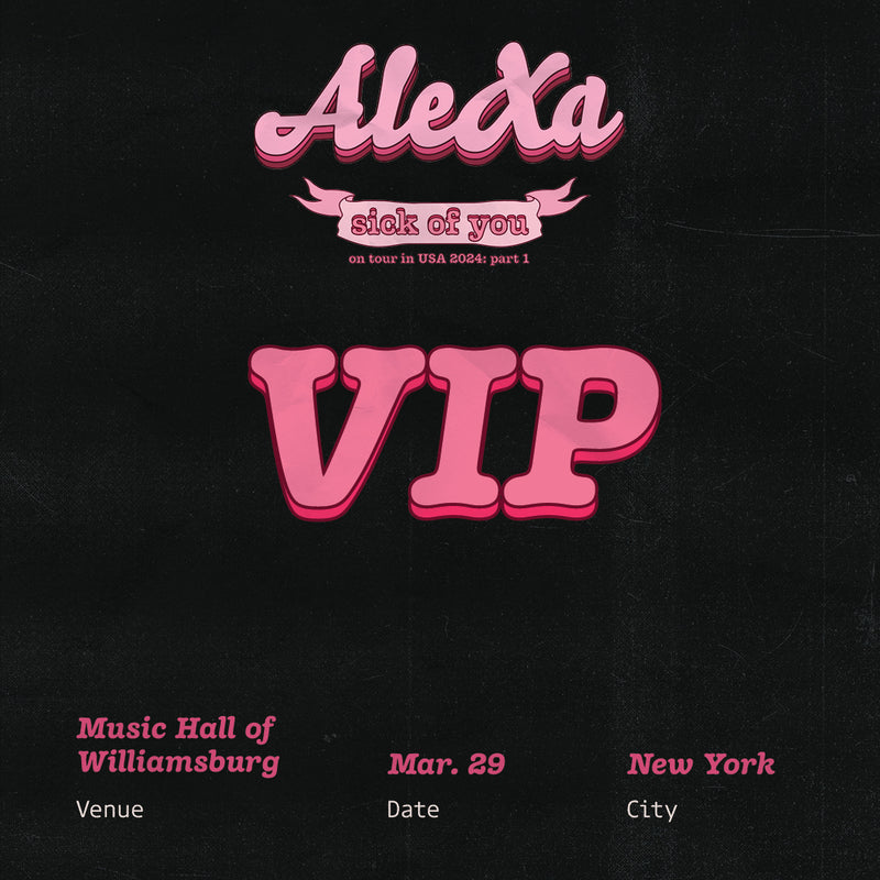 ALEXA - NEW YORK - VIP ADMISSION