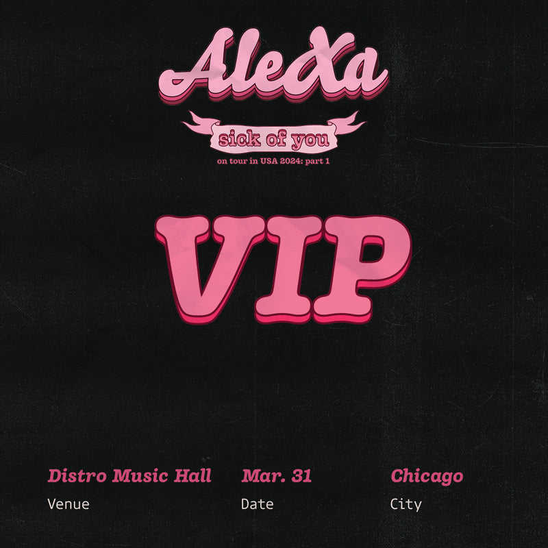 ALEXA - CHICAGO - VIP ADMISSION