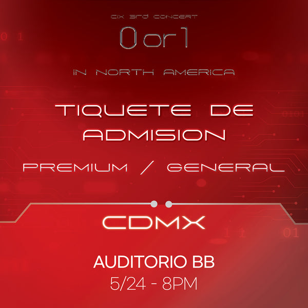 CIX - Mexico City - CONCERT ADMISSION