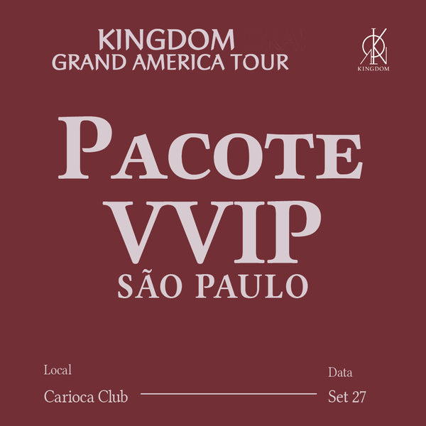 KINGDOM - SAO PAULO - VVIP BENEFIT PACKAGE
